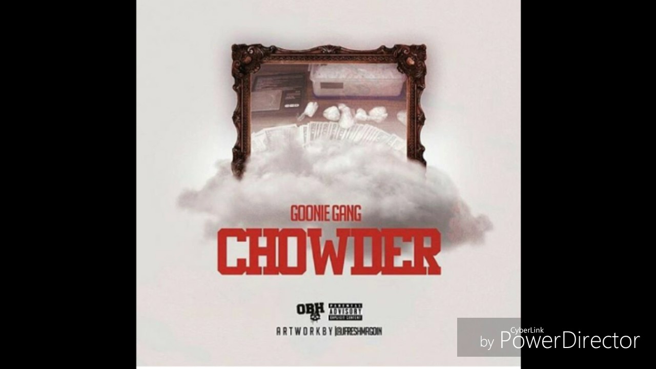 GOONIE GANG - CHOWDER (AUDIO)