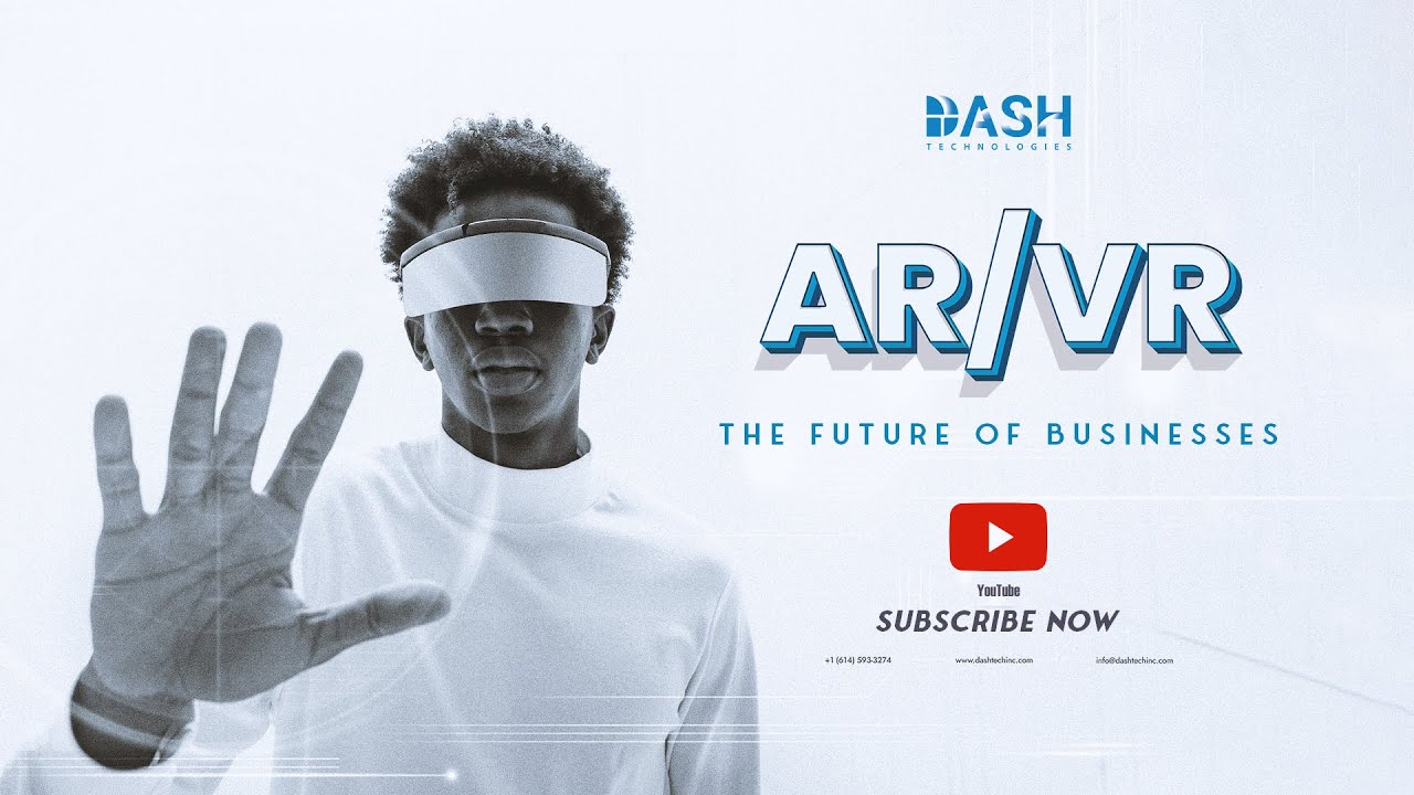AR VR for the Future of Businesses | Dash Technologies