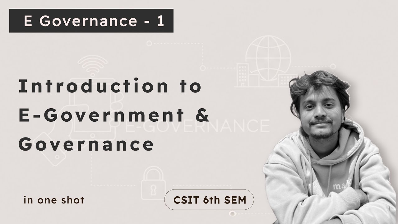 E - Governance - 1 | Introduction to E Governance and E Government | CSIT 6th Sem