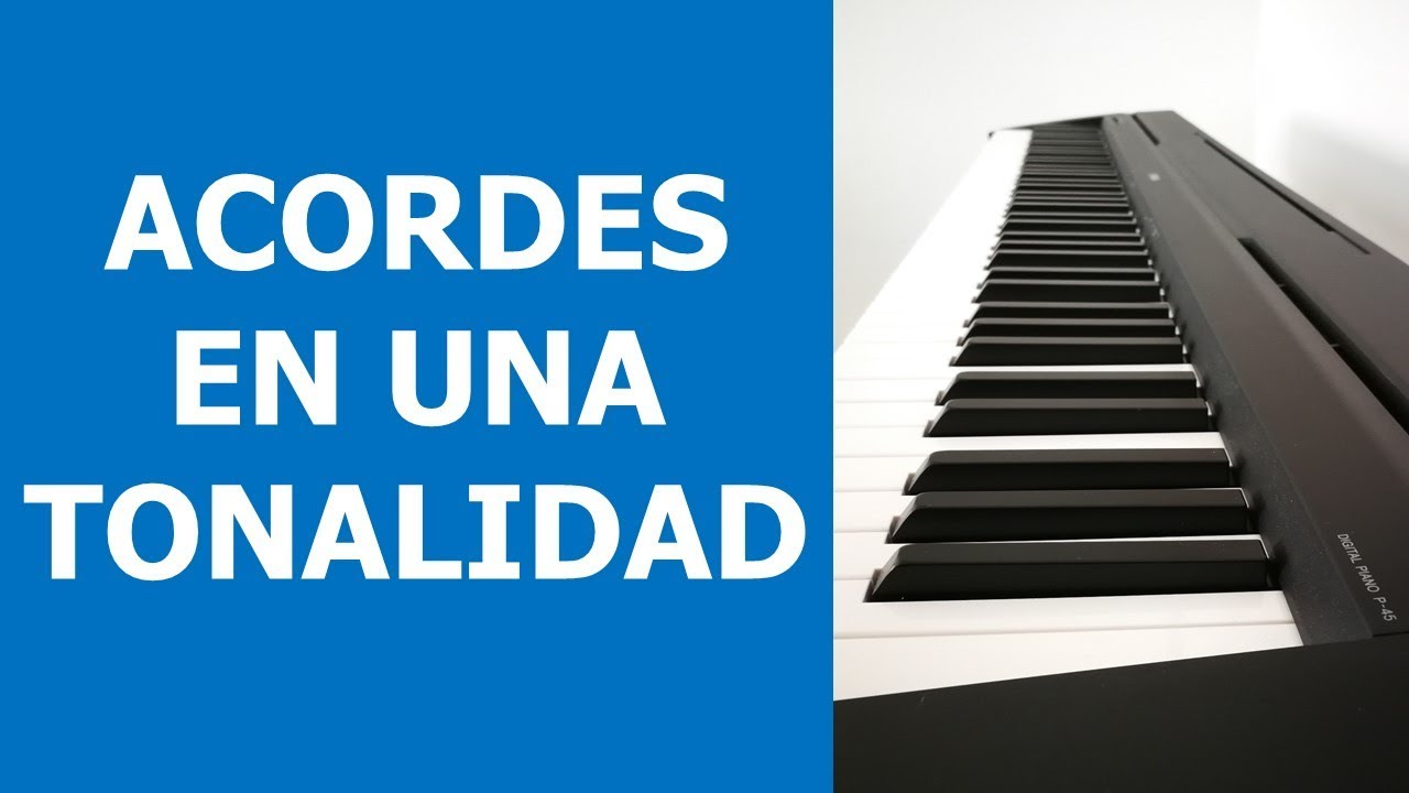 Las Tonalidades Musicales: Qué acordes hay en una tonalidad y como encontrarlos.