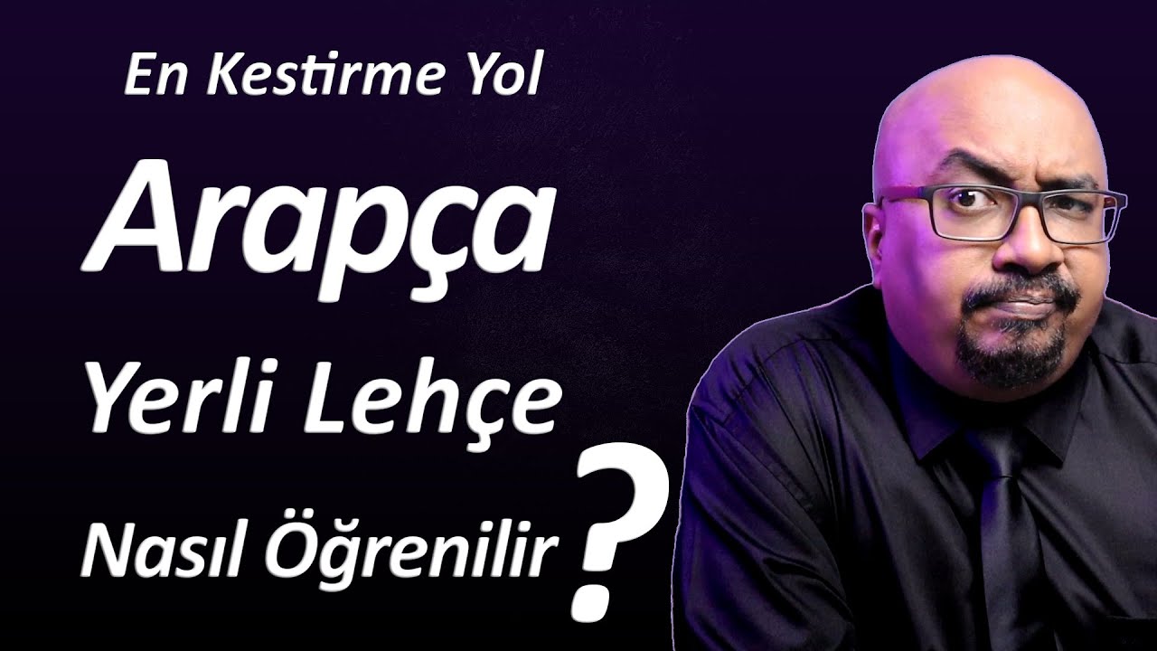 Arapçada Yerli Lehçe Nasıl Öğrenilir / Arapça Öğrenme Tavsiyeleri