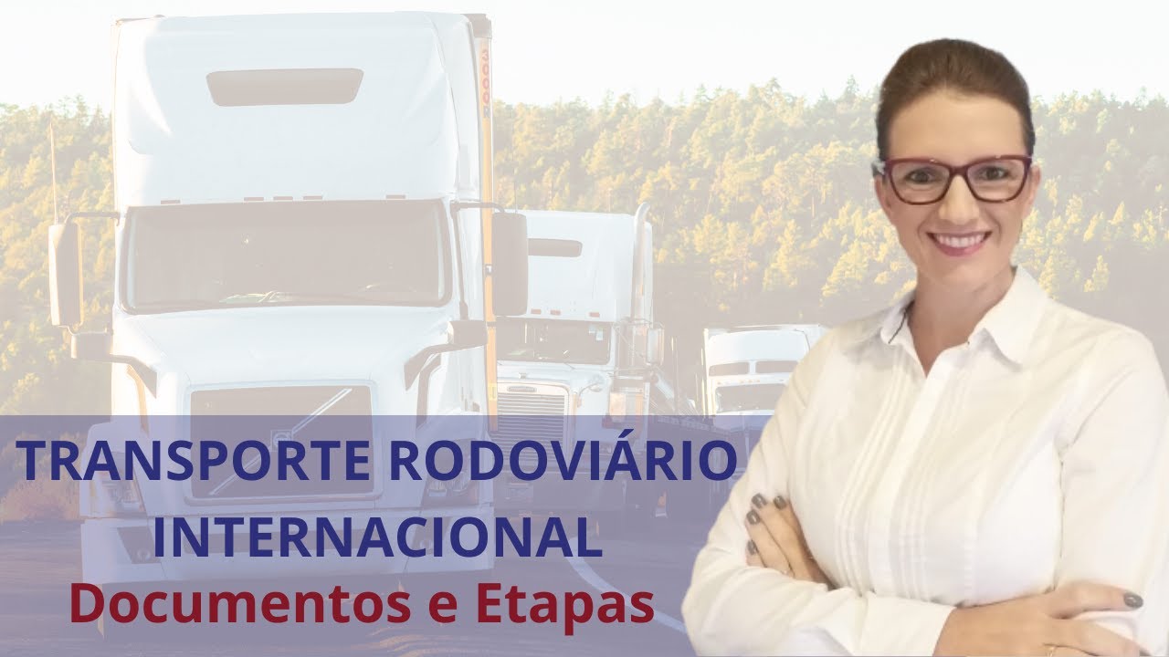 Passo a Passo do Transporte Internacional por Rodovias — Documentos e Dicas Práticas!