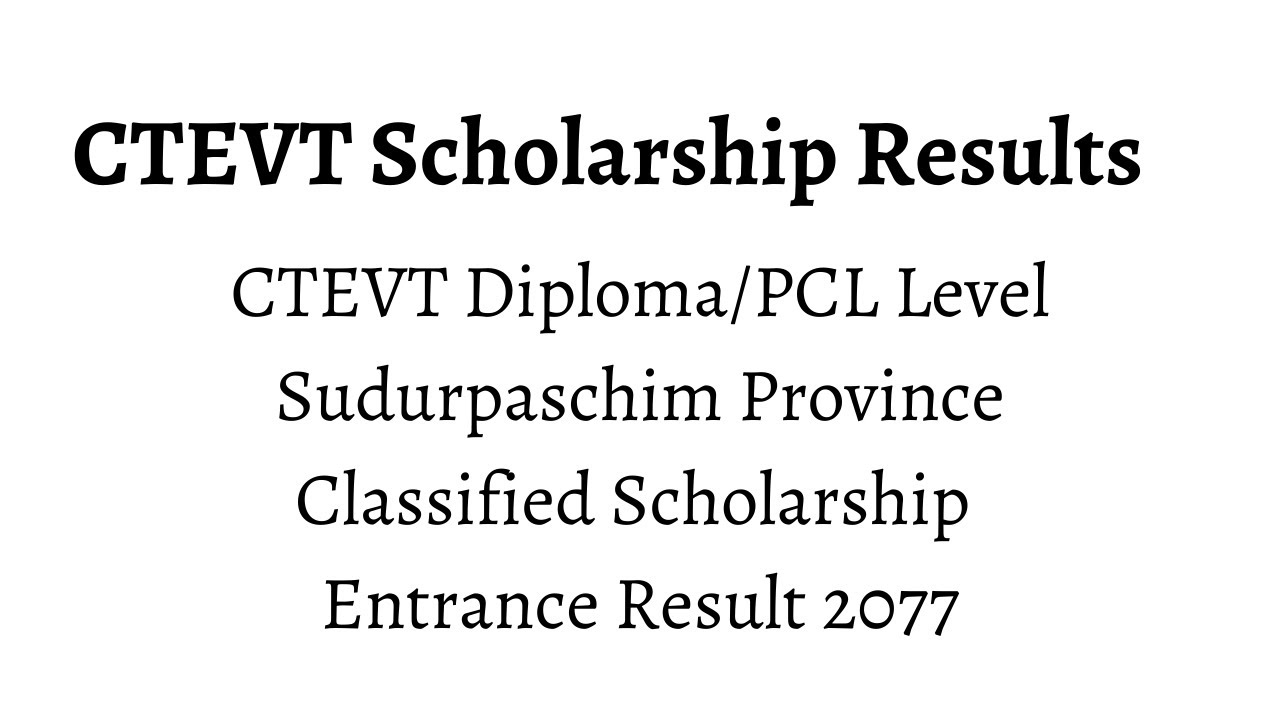 CTEVT Diploma/PCL Level Sudurpaschim Classified Scholarship Entrance Result 2077