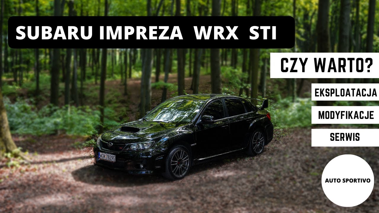 SUBARU IMPREZA WRX STI - EKSPLOATACJA / MODYFIKACJE / SERWISY / TEST PL / AUTO SPORTIVO