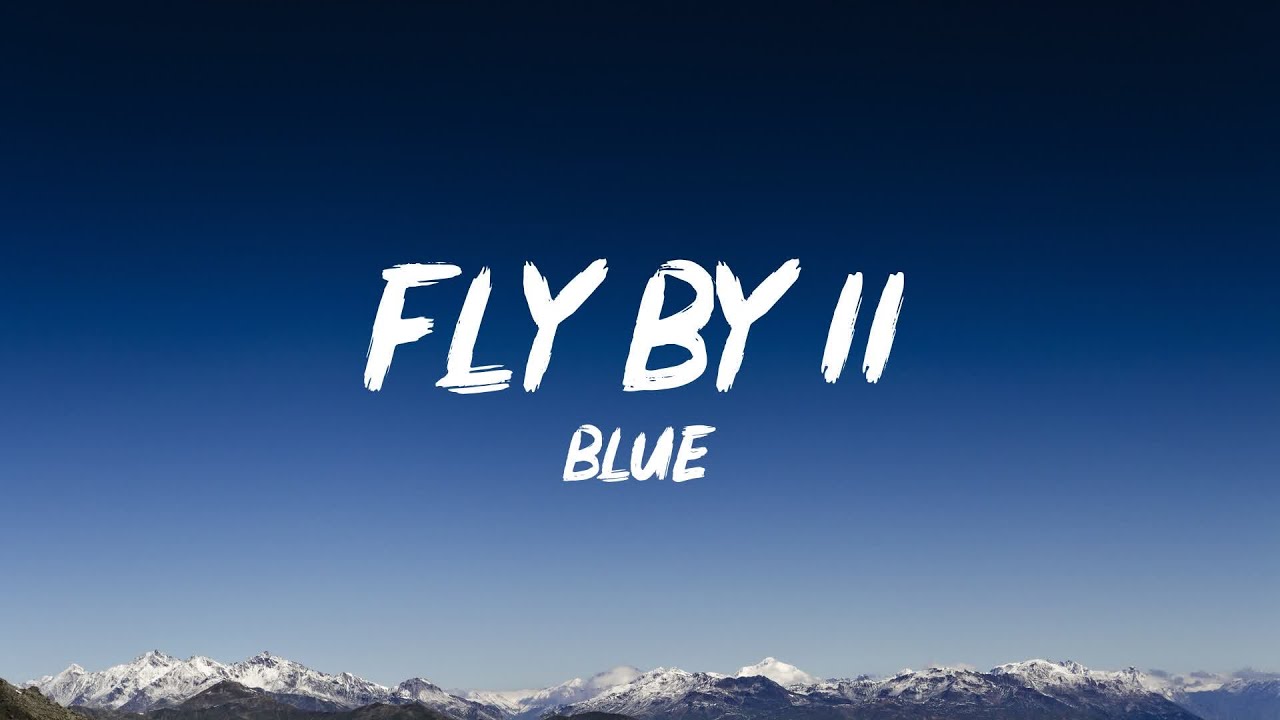 Blue -  Fly By II [Lyrics]