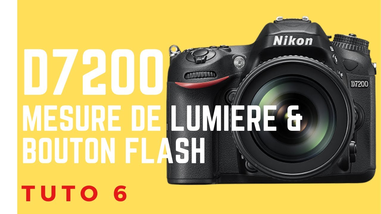 Tuto Photo 6 Nikon D7200 "bouton mesure de lumière, bouton flash intégré et surprise..."