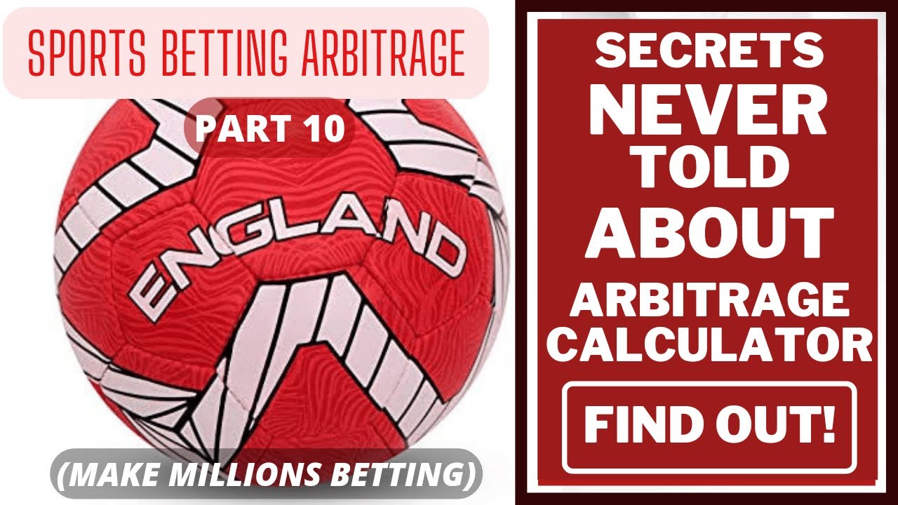 Secrets Of Arbitrage Calculator and Theories Behind It ( A must watch!!!)