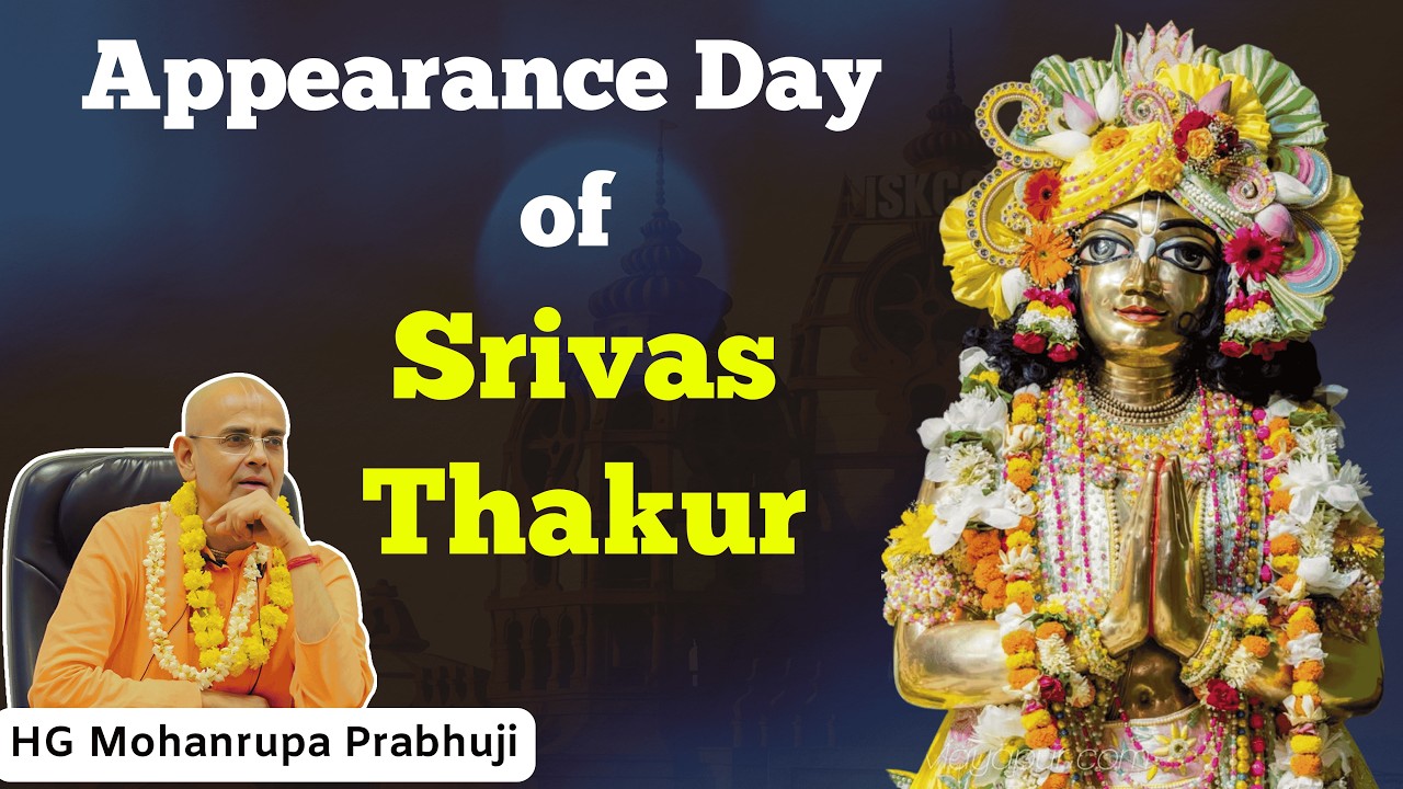 Appearance Day Srivas Thakur || HG Mohanrupa Prabhu || Live ISKCON Delhi