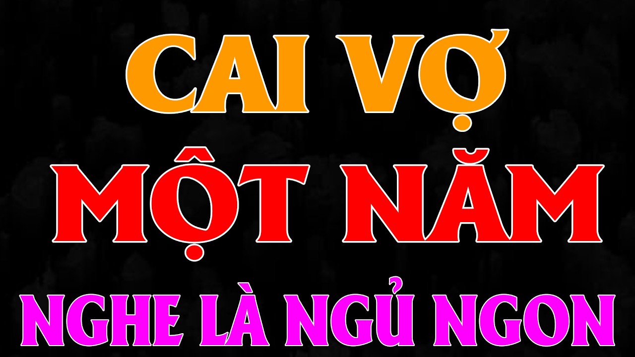 Thử nghe 3 phút cực hứng thú: CAI VỢ MỘT NĂM [Full Bộ] - Đọc truyện thầm kín đêm khuya MC Thu Huệ