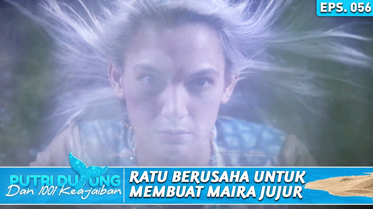 RATU BERUSAHA MEREBUT KITAB SUCI DARI TANGAN MAIRA - PUTRI DUYUNG DAN 1001 KEAJAIBAN