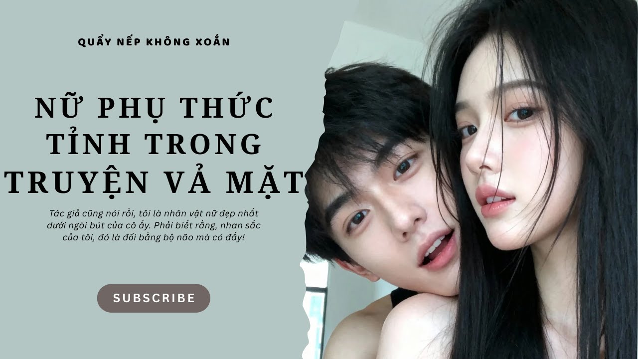 [AUDIO] NỮ PHỤ THỨC TỈNH TRONG TRUYỆN VẢ MẶT || Quẩy Nếp Không Xoắn