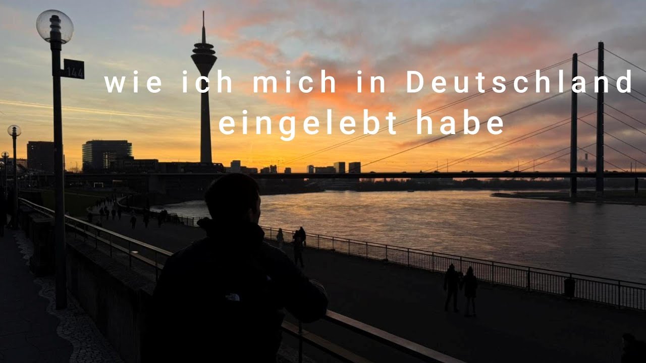 Wie ich mich in Deutschland eingelebt habe