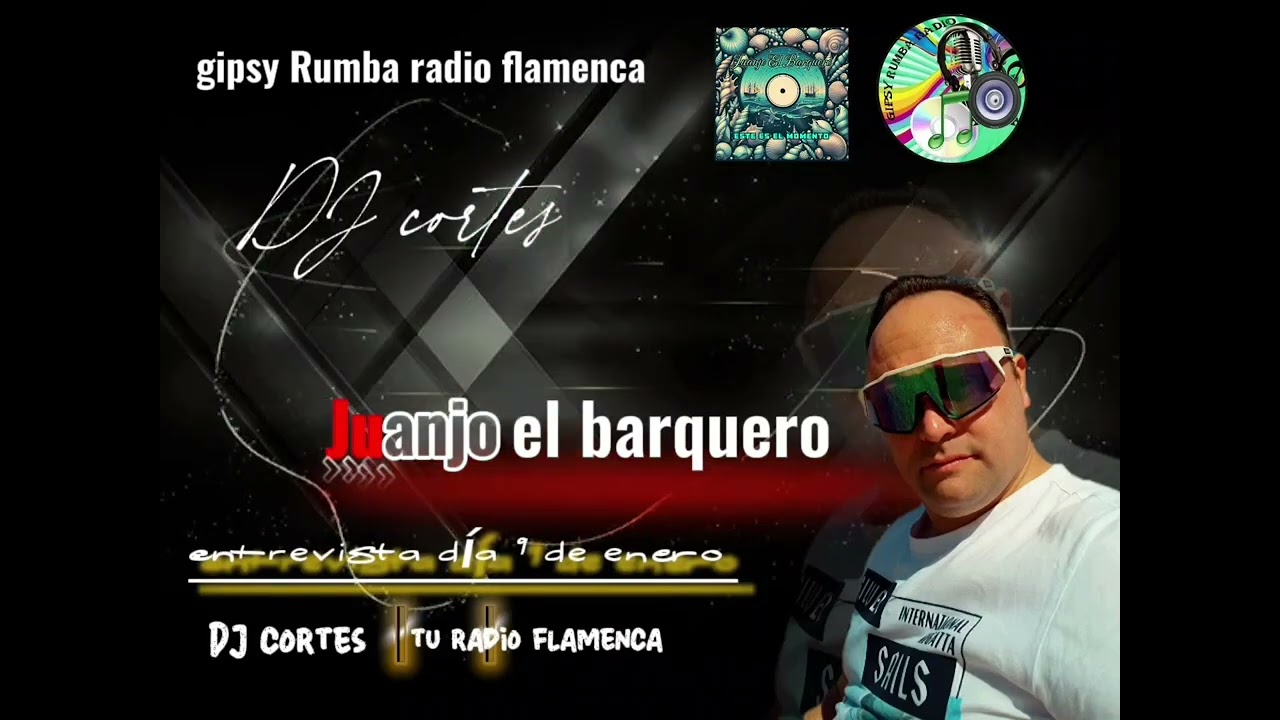 Juanjo el barquero DJ cortes temporada 2026 gipsy Rumba radio flamenca 