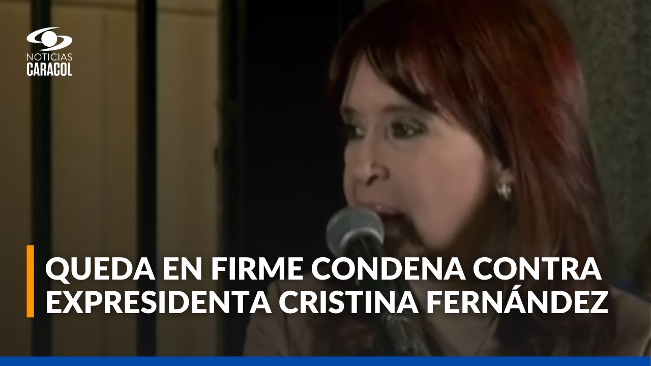 A prisión Cristina Fernández: protestas en Buenos Aires por ratificación de condena
