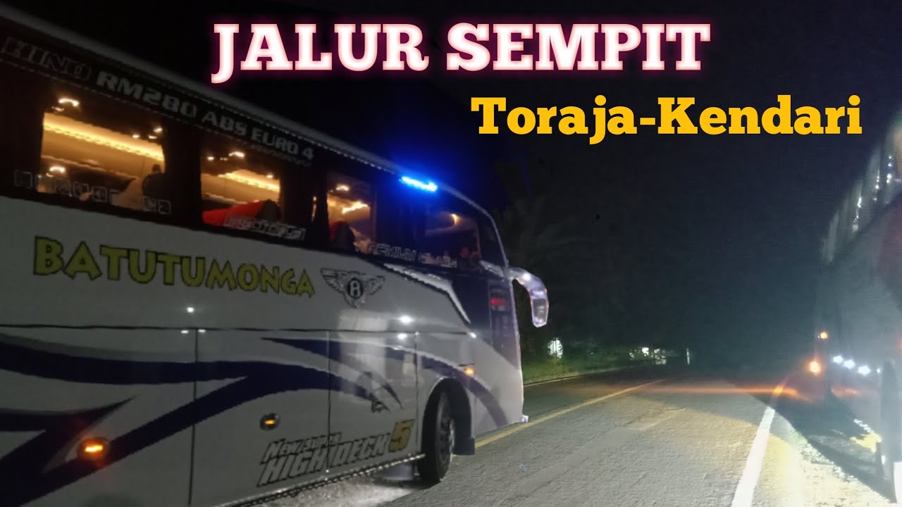 KENDARI MASIH JAUH, MELINTASI TIKUNGAN EXTRIM SULAWESI. Trip Bus Batutumonga Toraja-Kendari. Part-2