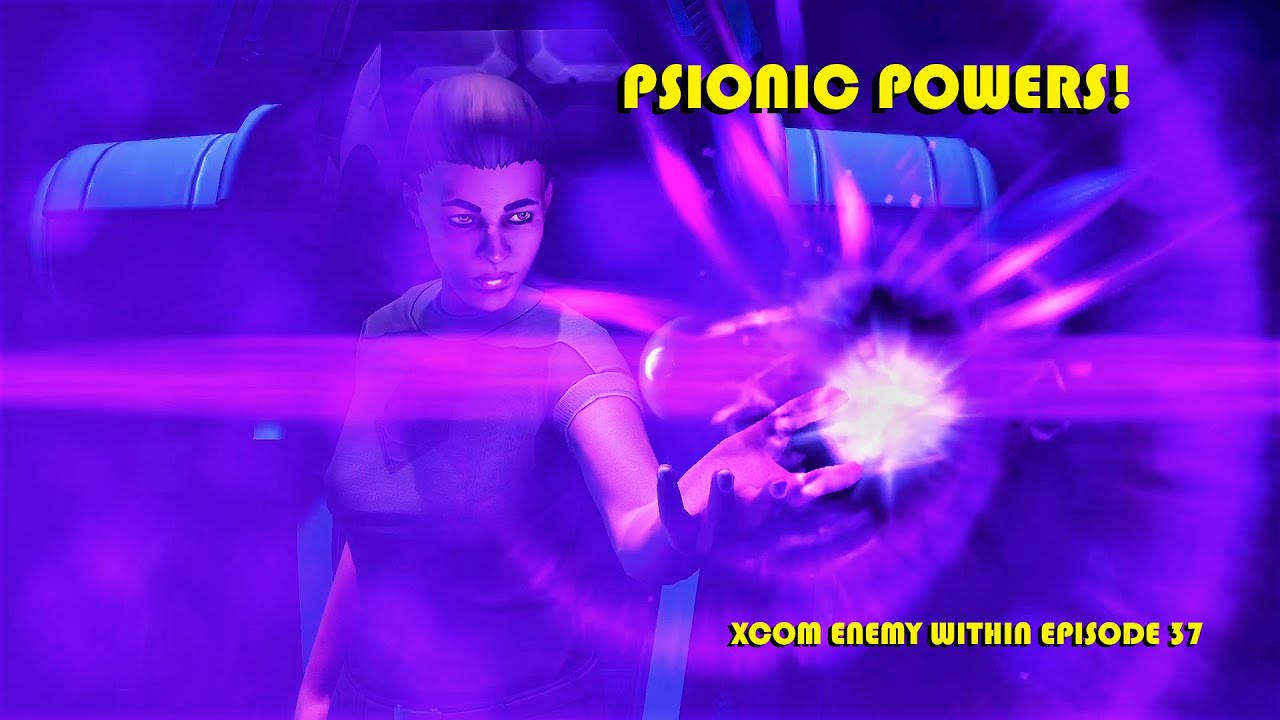 Psionic Powers and Temper Tantrums. Xcom Enemy Within PC Episode 37