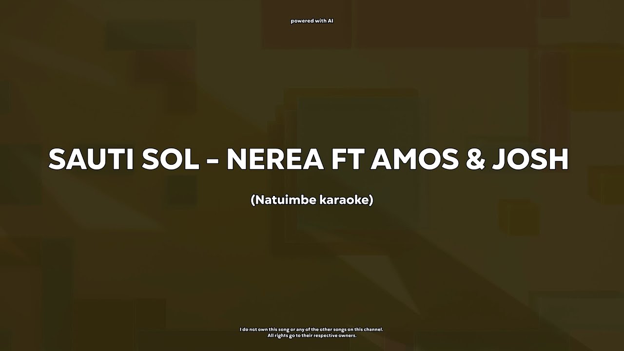 SAUTI SOL - NEREA FT AMOS & JOSH (Karaoke Version)