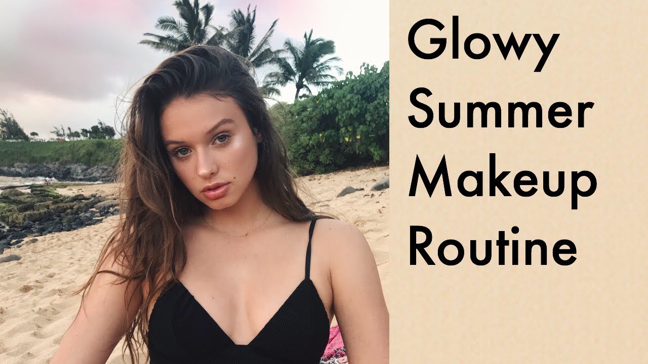 Glowy Summer Makeup Routine