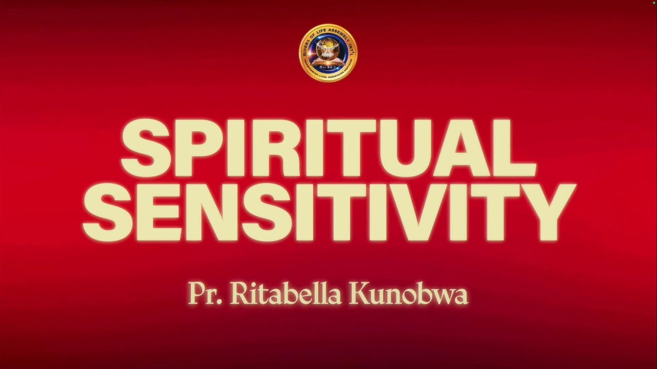Spiritual Sensitivity I Pr. Ritabella Kunobwa