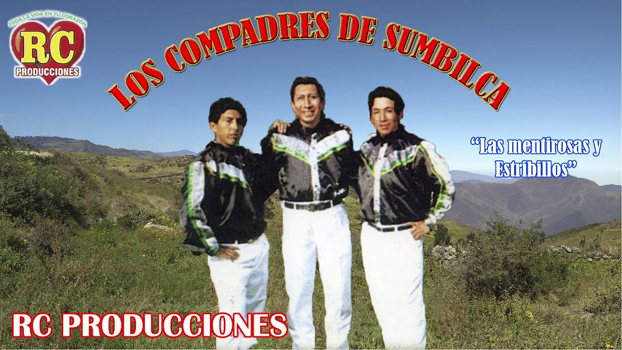 COMPADRES DE SUMBILCA - LAS MENTIROSAS Y ESTRIBILLOS
