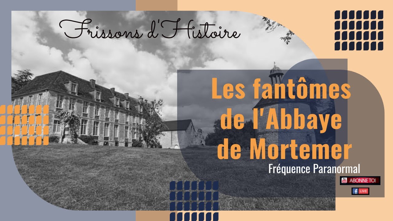 Les fant&ocirc;mes de l'Abbaye de Mortemer