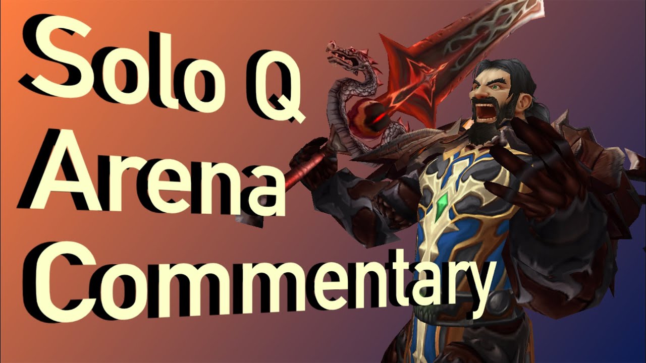 WOTLK Arena Solo Queue Commentary! - Warmane Warrior PvP