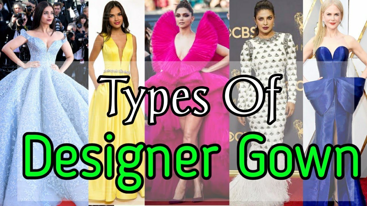 20 Types Of Designer Gown || Fashion Lover Should Know || Party & Red Carpet Gowns