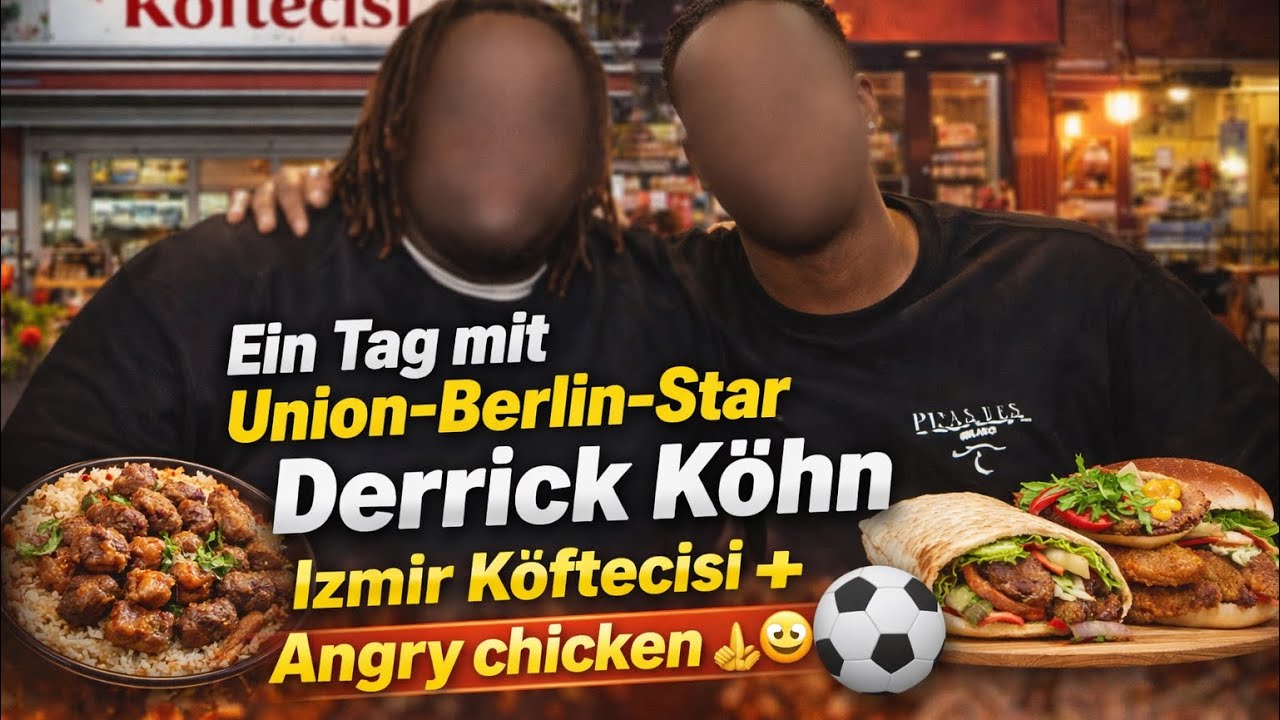 Ein Tag mit Union-Berlin-Star Derrick Köhn | Izmir Köftecisi + Angry chicken ||Food Tour 🥙⚽️ || EP2