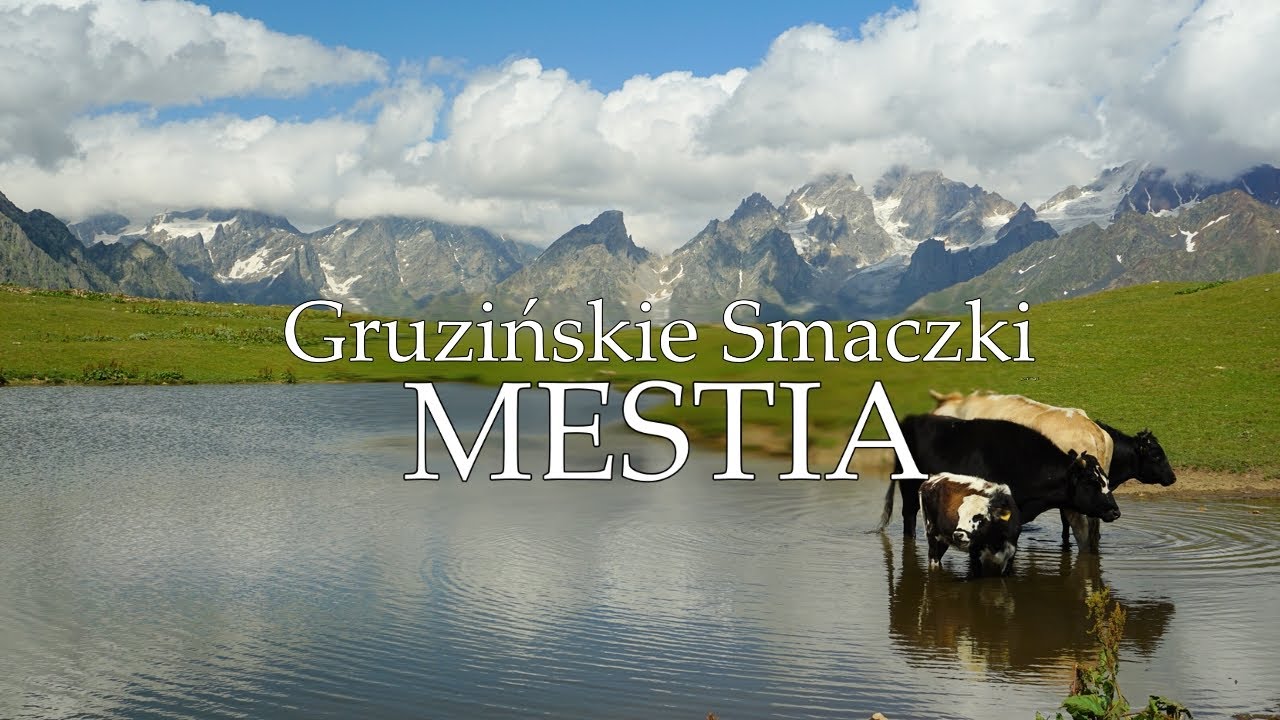 Gruzińskie Smaczki: MESTIA [S01E09]