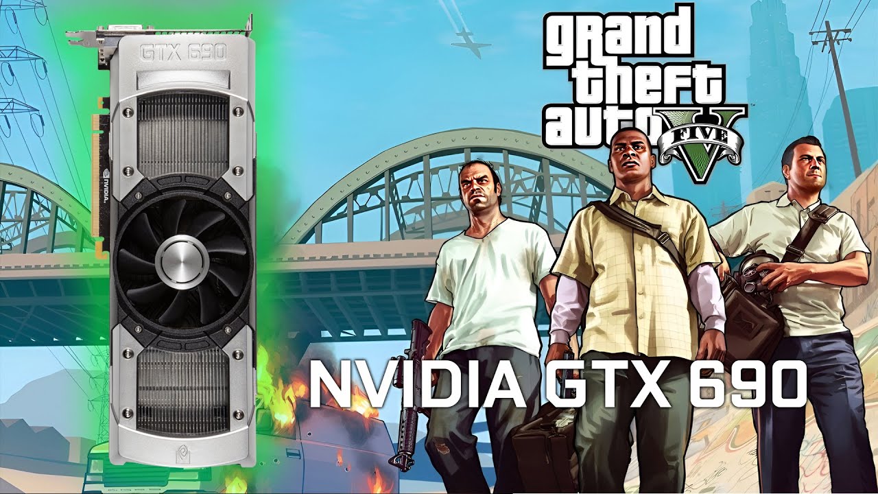 NVIDIA GTX 690 - GTA V (2015)
