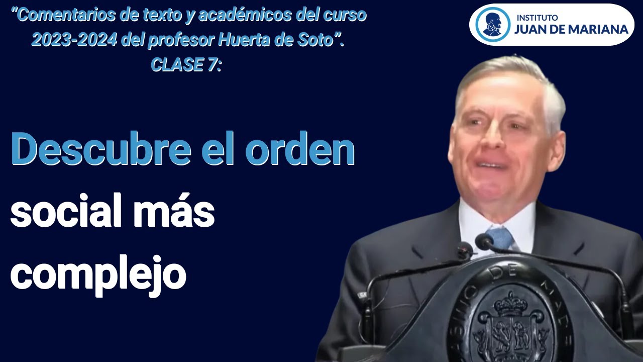 Clase 07: Dualismo Metodológico y Complejidad Social | Jesús Huerta de Soto Explica a Hayek