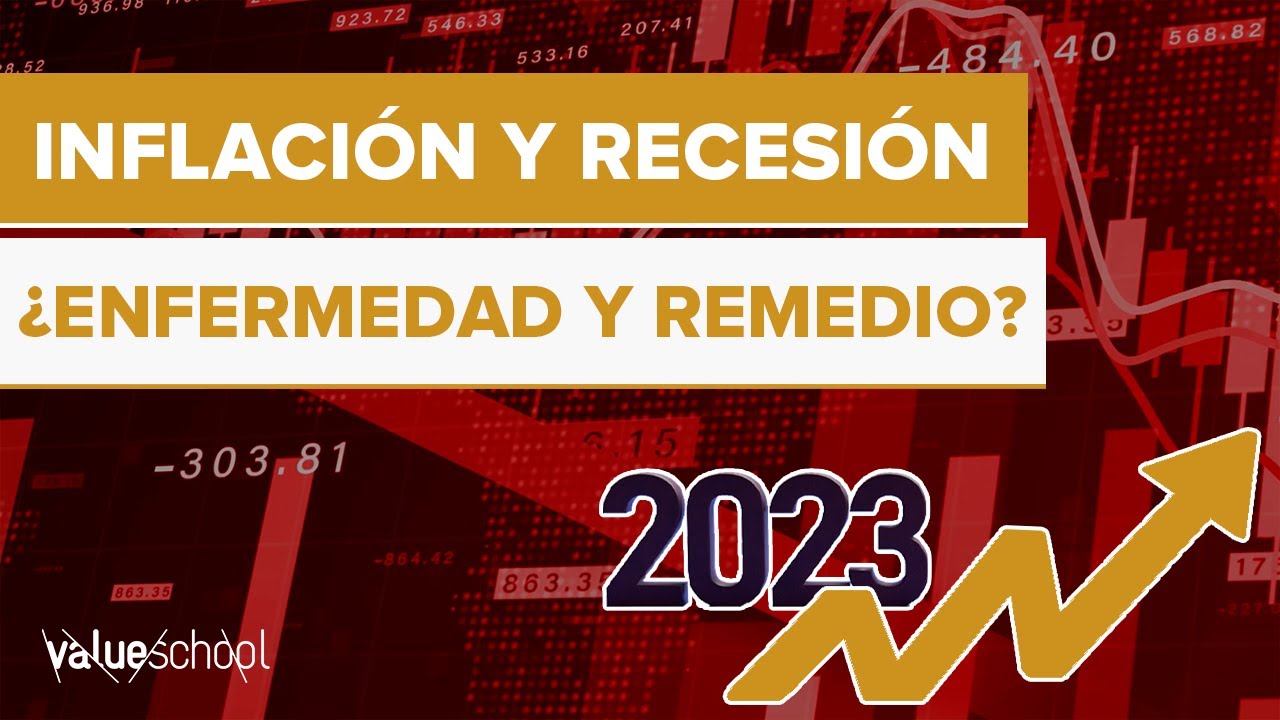 Inflación y recesión, ¿enfermedad y remedio? - Value School