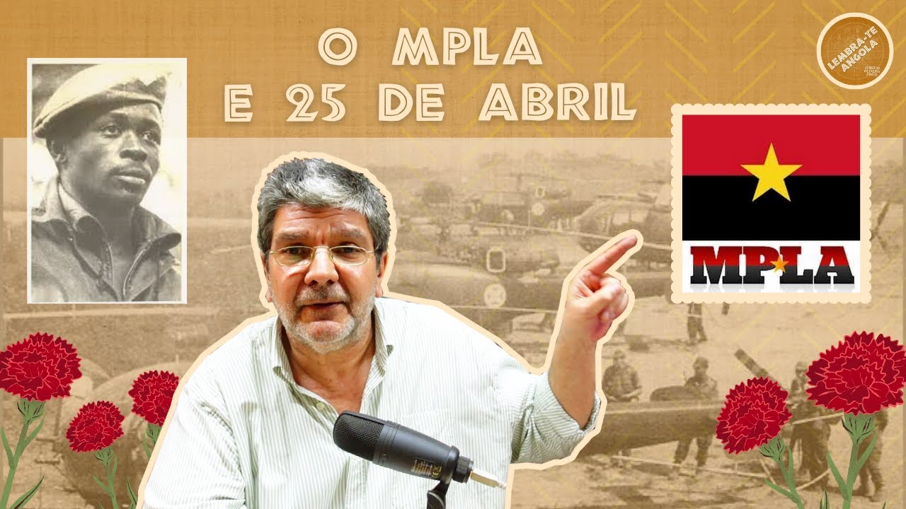 O MPLA E O 25 DE ABRIL - ALBERTO OLIVEIRA PINTO - LEMBRA-TE, ANGOLA Ep. 156