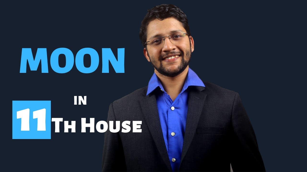 Moon in 11th House of vedic Astrology Birth Chart