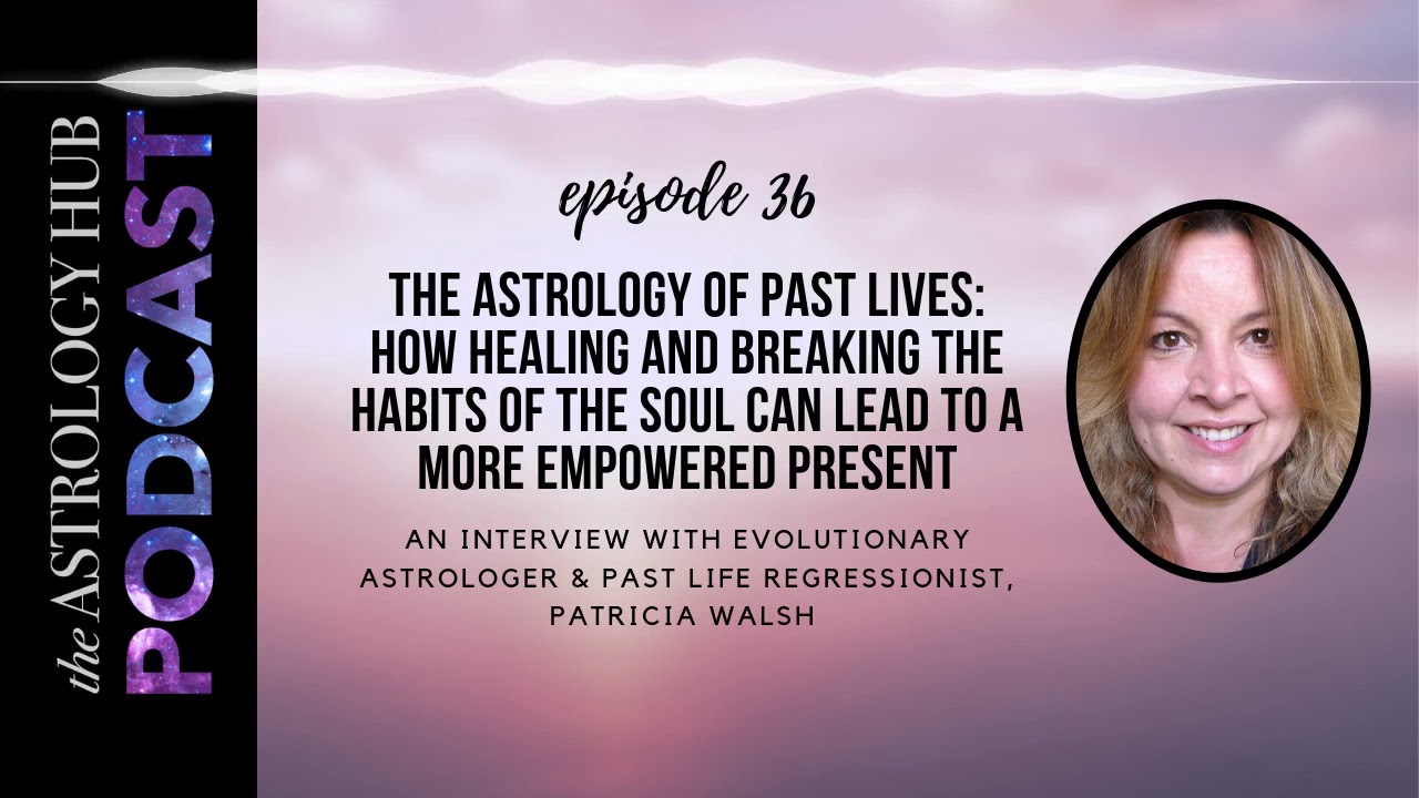 The Astrology of Past Lives: How Healing and Breaking  the Habits of the Soul