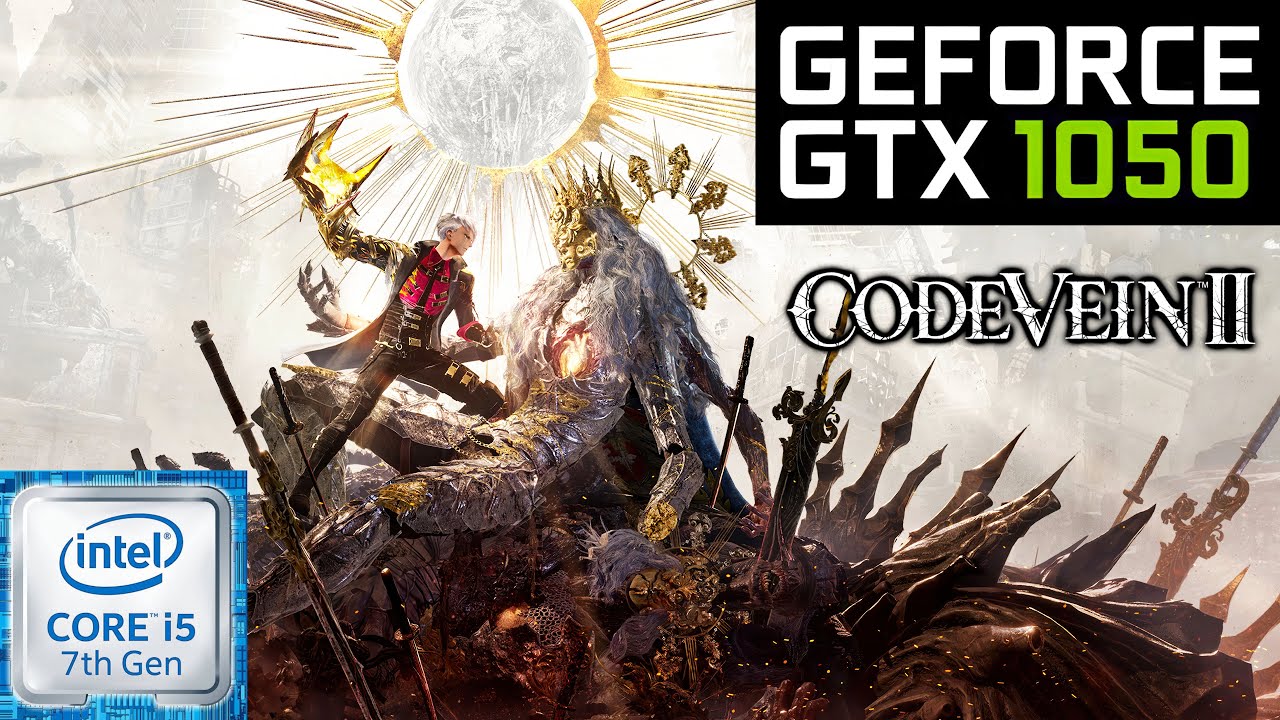 GTX 1050 on Code Vein 2 - Playable?