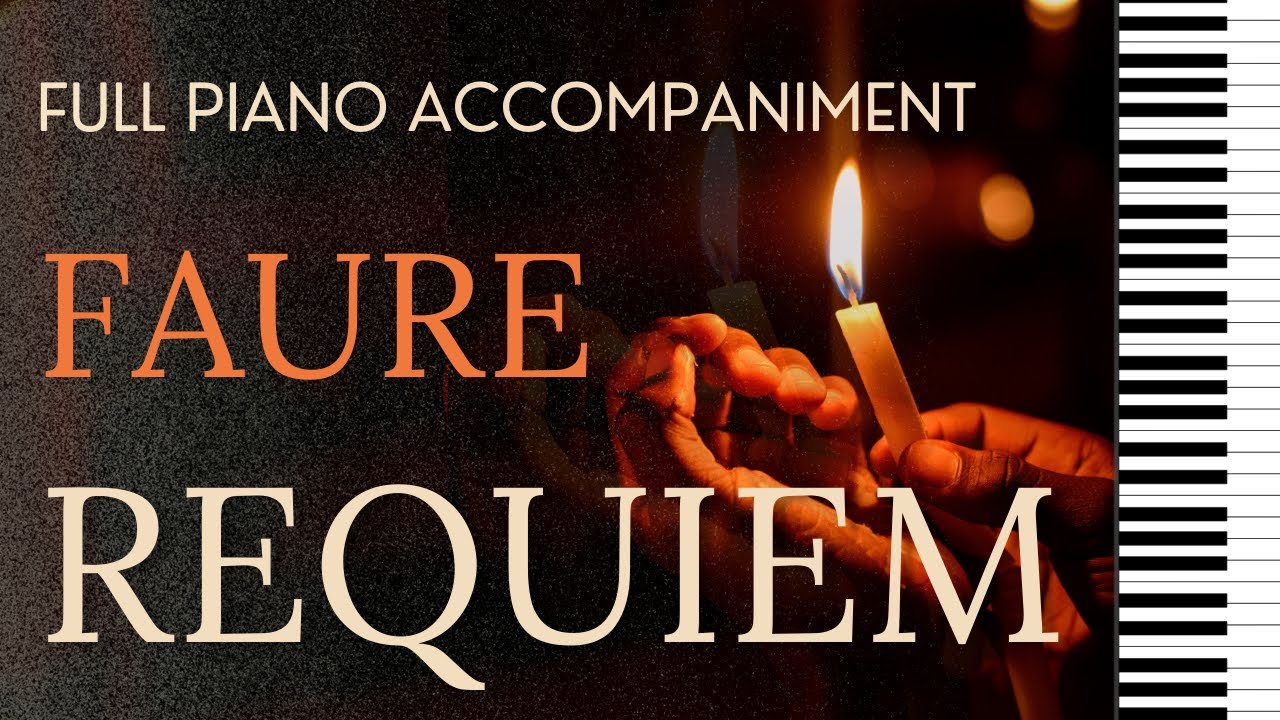 REQUIEM in D minor (Gabriel Fauré) Complete piano accompaniment