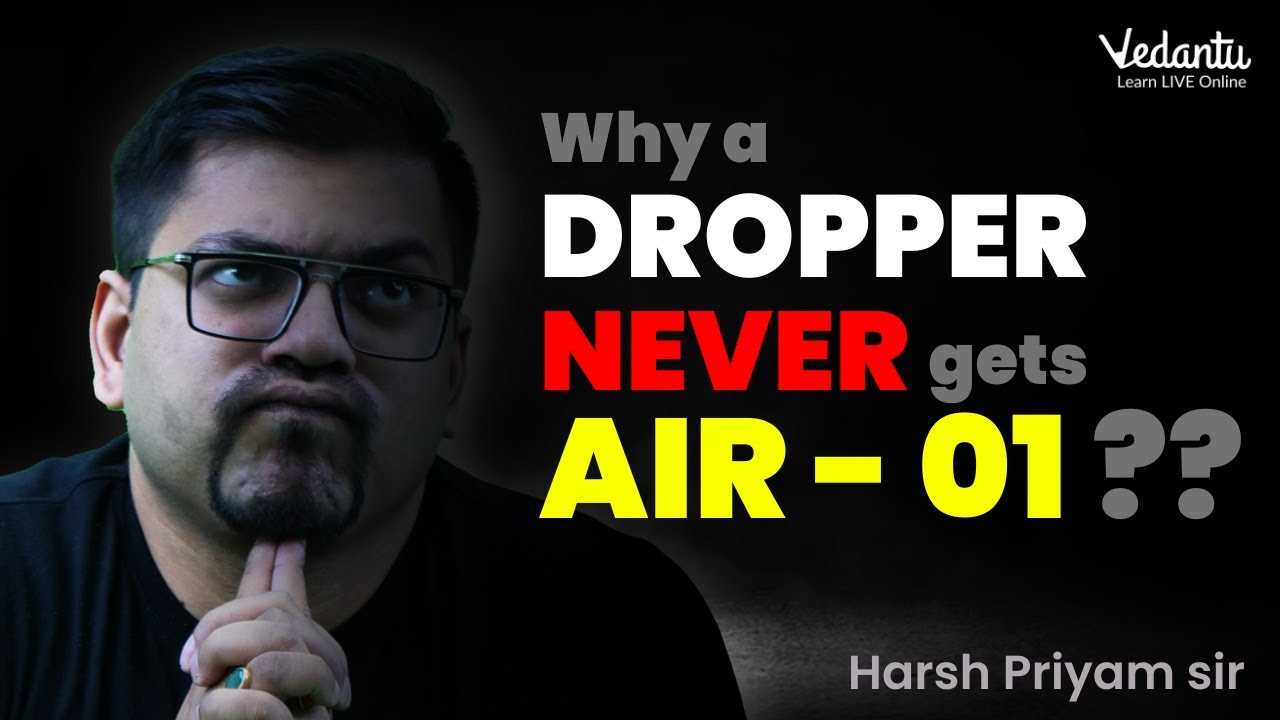 Why a Dropper Never Gets AIR 1? | Dropper To Topper Strategy | Harsh Sir | @VedantuMath