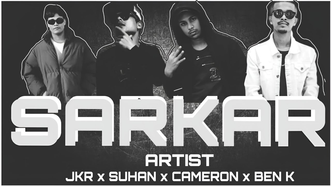 Sarkar ft. Jkr, Suhan, Cameron, Ben K