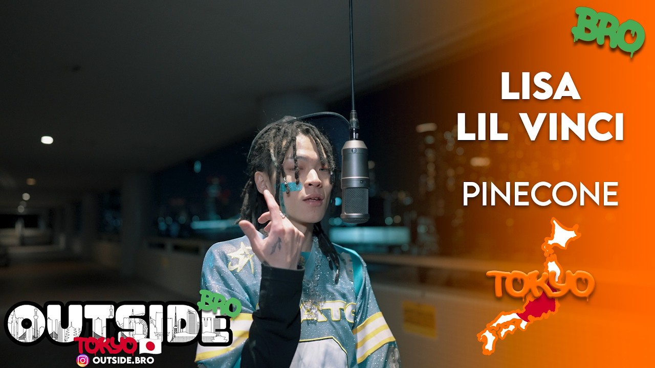 Lisa lil vinci - Pinecone | Outside Bro [Tokyo]🇯🇵