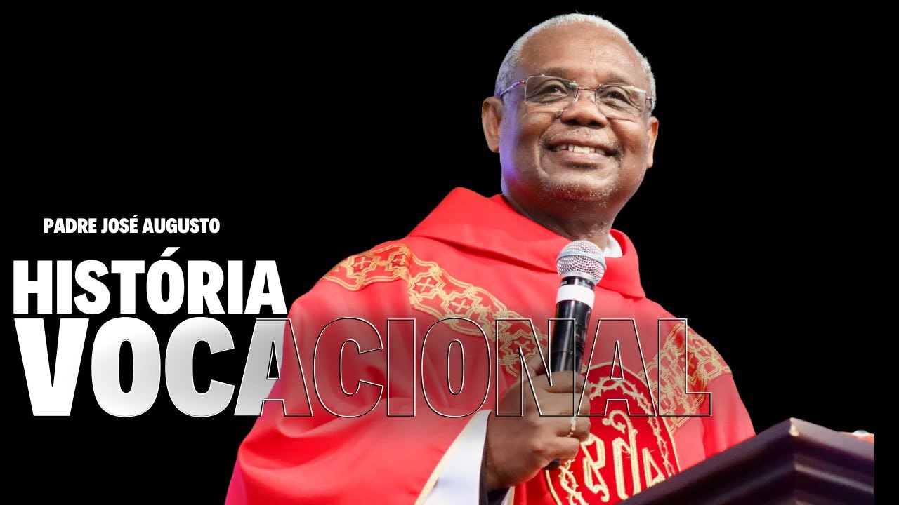 História Vocacional |  Padre José Augusto |