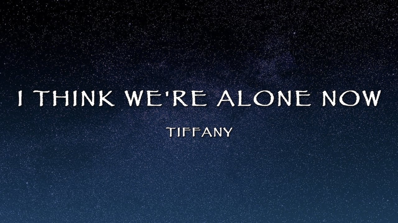 Tiffany - I Think We're Alone Now (Lyrics)