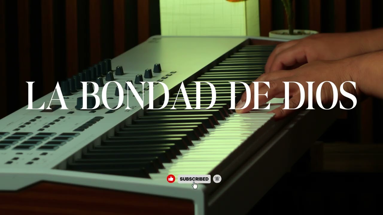 PIANO INSTRUMENTAL PARA ORAR - LA BONDAD DE DIOS - FONDO MUSICAL