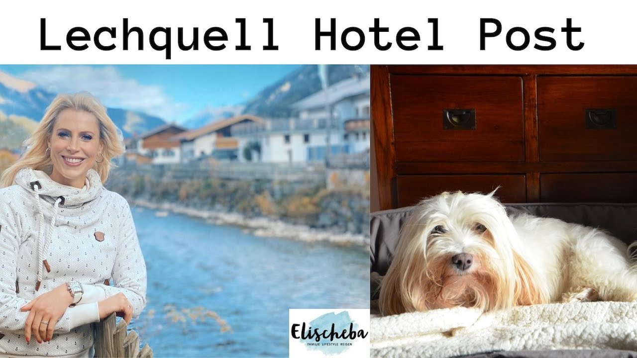 Lechquell Hotel Post - unsere Erfahrungen im sch&ouml;nen Steeg