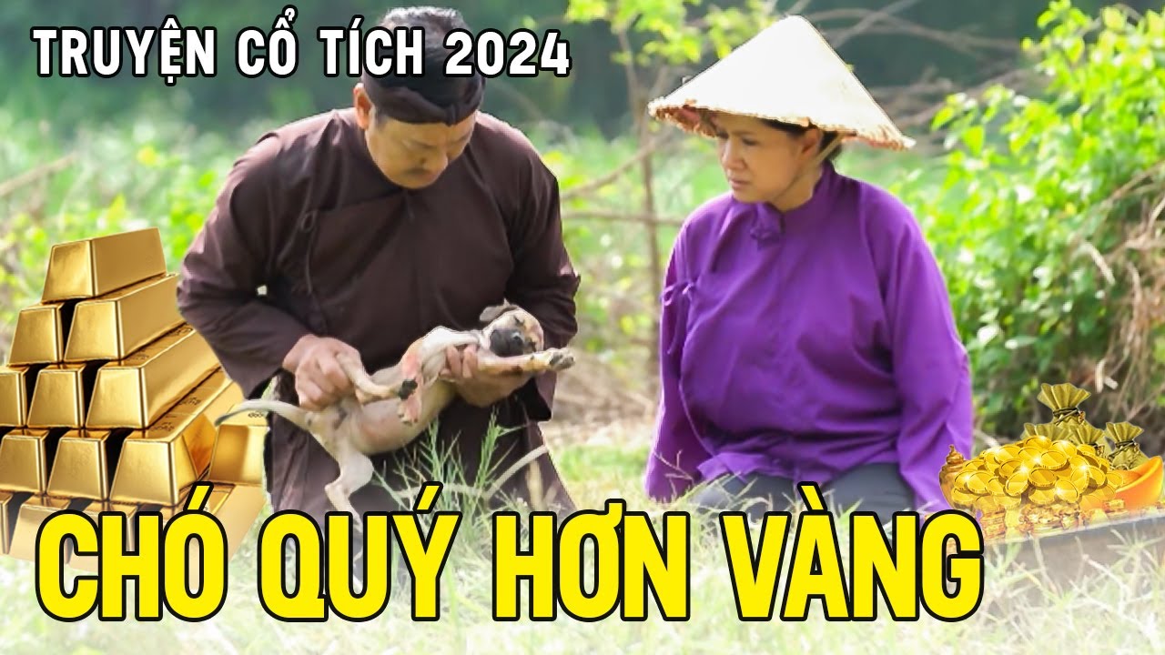 CHÓ QUÝ HƠN VÀNG | Chuyện Cổ Tích Mới Nhất 2024🍀Cổ Tích Đất Việt 2024🍀Cổ Tích Việt Nam 2024🍀Cổ Tích