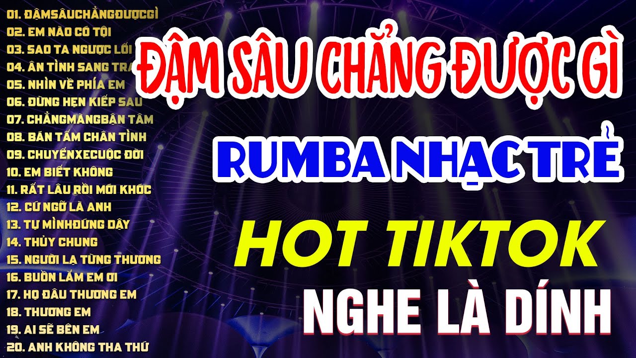 NHẠC TRẺ RUMBA SIÊU HAY | KÊNH TIỆM NHẠC CHILL - Đậm Sâu Chẳng Được Gì, Em Nào Có Tội