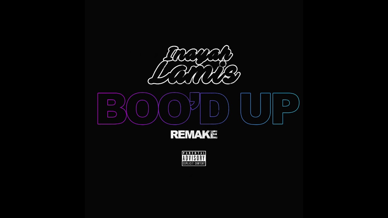 Inayah Lamis - Boo'd Up (Remake)