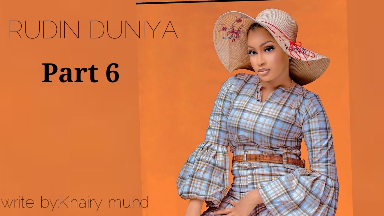 RUDIN DUNIYA Part 6. labarine akan watayarinya Sofy  yar karya mesan abin duniya itada mahaifiyarta
