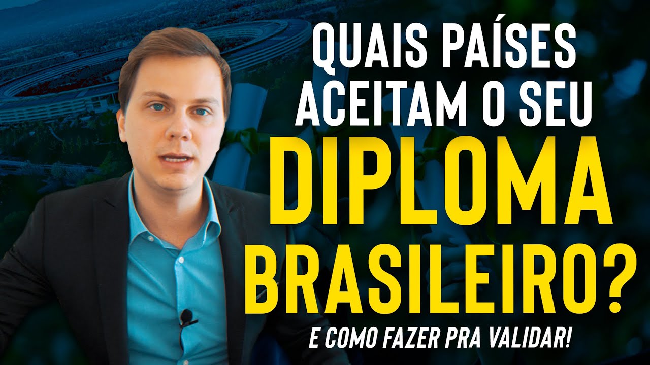 Os PAÍSES que ACEITAM o seu DIPLOMA BRASILEIRO - e como fazer para VALIDAR!