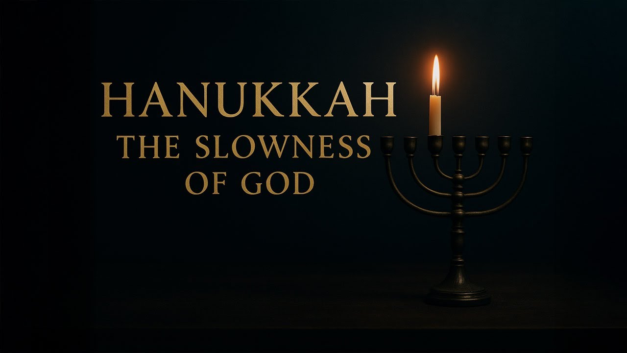 Hanukkah: The Slowness of God | Sabbath Services